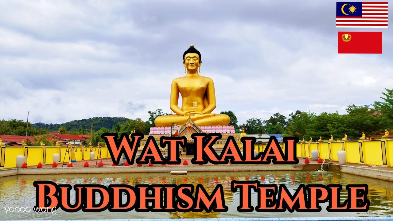 Wat kalai Buddhism Temple 泰国寺庙 （吉打州）