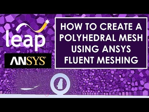 How to create a Polyhedral Mesh using ANSYS Fluent Meshing