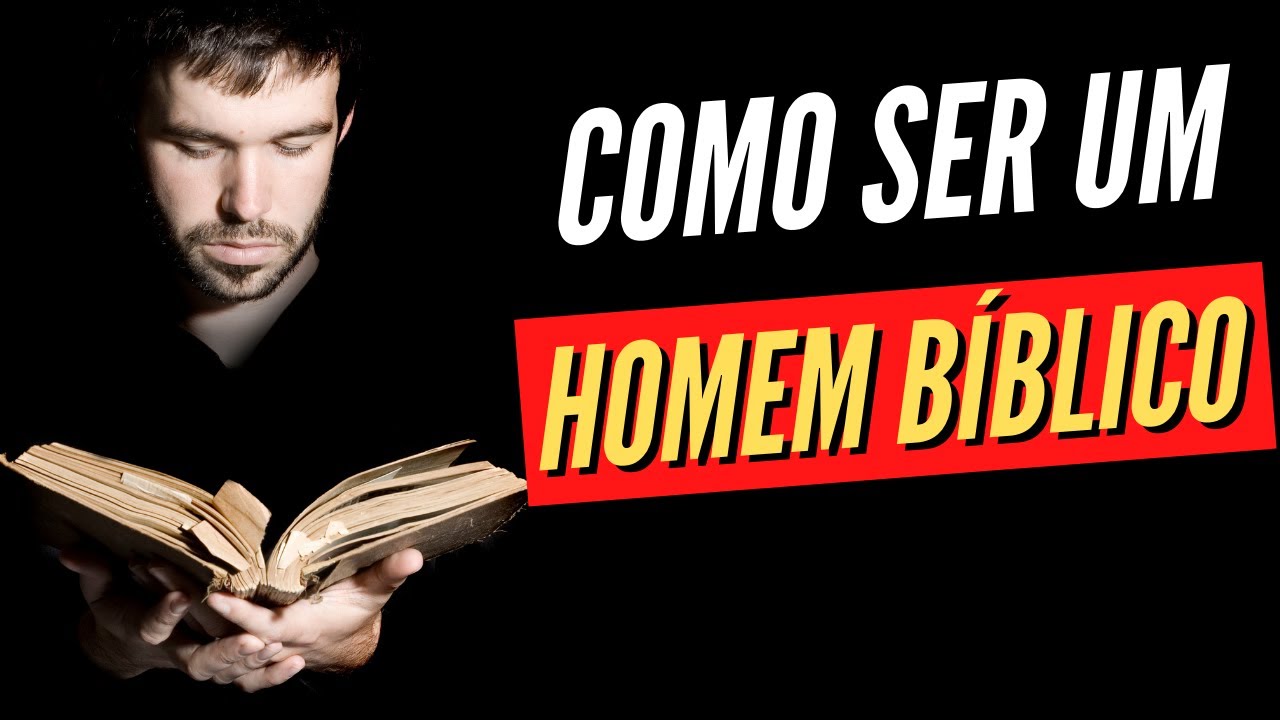O QUE É SER HOMEM SEGUNDO A BÍBLIA ? 💪 Como ser um pai bíblico?