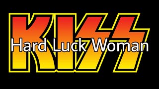 KISS - Hard Luck Woman (Lyric Video)