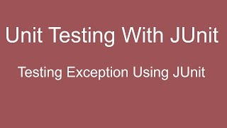JUnit Tutorial 06 :- Testing Exceptions using JUnit