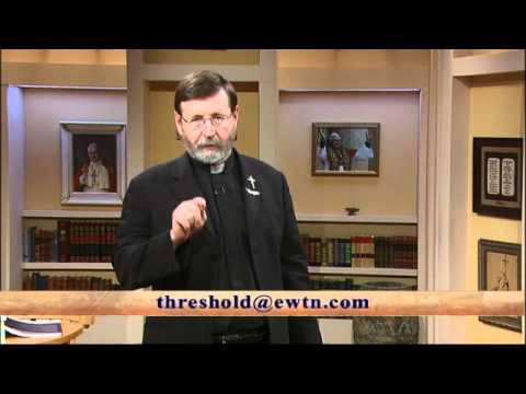 Threshold of Hope - 05-01-2012 - Verbum Domini - Fr Mitch Pacwa SJ.mp4