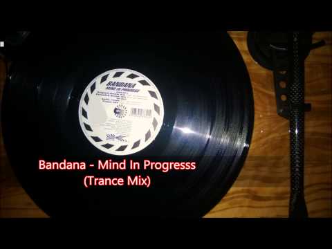 Bandana - Mind In Progresss (Trance Mix) - RARITY WANTED -