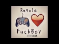 Regula FuckBoy