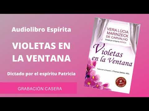 Audiolibro espírita VIOLETAS EN LA VENTANA - Completo