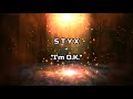 Styx - "I'm O.K." HQ/With Onscreen Lyrics!
