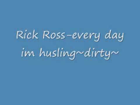 rick ross-everyday i'm husling~dirty~