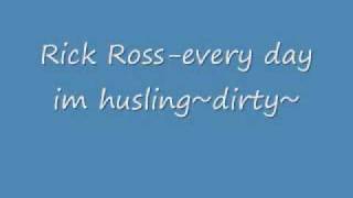 rick ross-everyday i&#39;m husling~dirty~