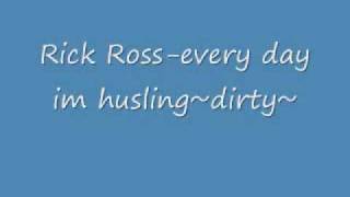 rick ross-everyday i'm husling~dirty~