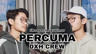 Download lagu PERCUMA - DXH CREW ( COVER MICHAEL AKBAR ) mp3 Download lagu PERCUMA - DXH CREW ( COVER MICHAEL AKBAR ) mp3