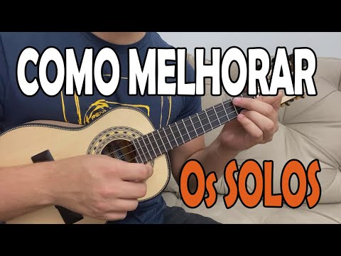 COMO MELHORAR OS SOLOS NO CAVAQUINHO - AULA DE CAVACO - LÉO SOARES