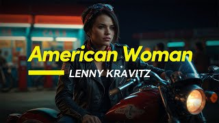 Lenny Kravitz - American Woman (Lyrics)
