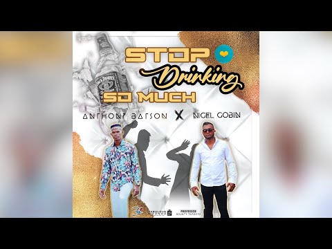 Nigel Gobin & Anthony Batson - Stop Drinking So Much (Chutney Songs)