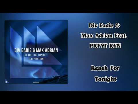 Div Eadie & Max Adrian Feat. PRYVT RYN - Reach For Tonight
