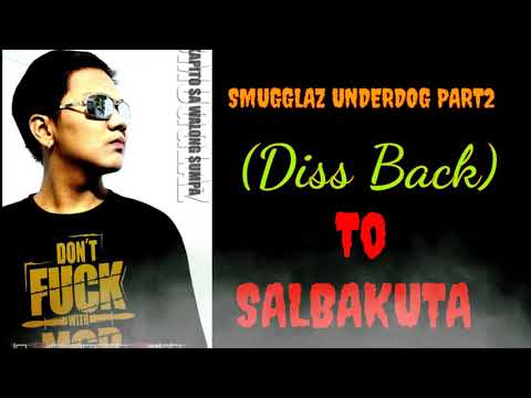 SMUGGLAZ! (UNDERDOG PART2) //DISS BACK TO SALBAKUTA!