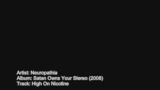 Neuropathia - High On Nicotine