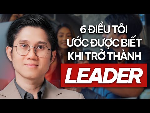 6 Things I Wish I Knew Before Becoming a LEADER | Huynh Duy Khuong