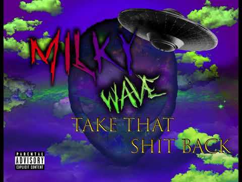 Milky wave - Take that shit back (Official Audio ) [Samuel D.A.,GANATE,PJ49,Xenomop]