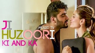 JI HUZOORI (KI &amp; KA) FULL SONG WITH LYRICS | MITHOON