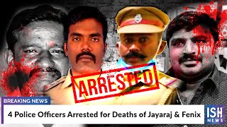 4 Police Officers Arrested for Deaths of Jayaraj & Fenix
