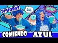 24 HORAS COMIENDO AZUL All Day Eating Blue Food Colors 24h Comiendo Solo Comida Azul