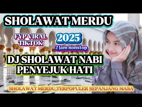 FULL ALBUM 2 JAM NONSTOP ‼️KOLEKSI DJ SHOLAWAT MERDU TERBARU 2025‼️PALING BANYAK DICARI