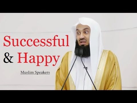 How to Be Happy and Successful In Life? - Mufti Menk
