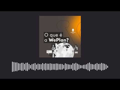 WeplanCast #1 - O que é a WePlan?
