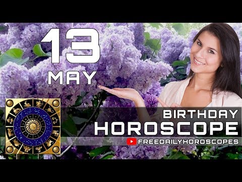 May 13 - Birthday Horoscope Personality