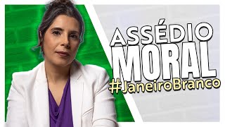 ASSÉDIO MORAL - Como isso Afeta a Saúde Mental #janeirobranco