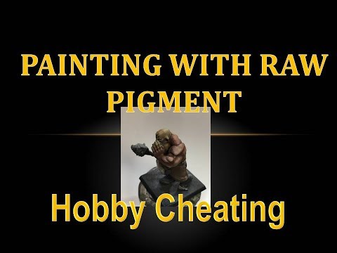 Hobby Cheating 137 - Painting with Raw Pigment