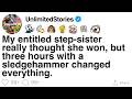 My step-sister thought she won, but three hours with a sledgehammer proved her wrong. [FULL STORY] DEFAULT Thumbnail