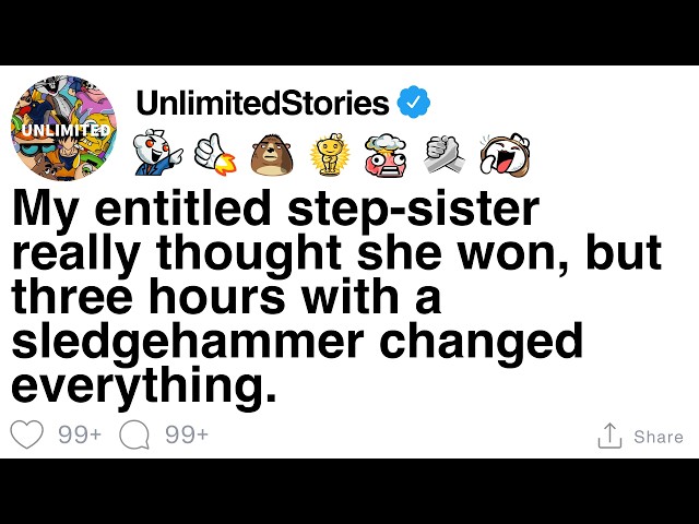 My step-sister thought she won, but three hours with a sledgehammer proved her wrong. [FULL STORY] SDDEFAULT Thumbnail