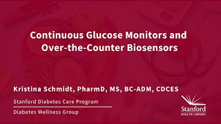 Continuous Glucose Monitors (CGMs) & Over-the-Counter Biosensors