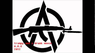 anarchist OG - trampy n a drunk mouse