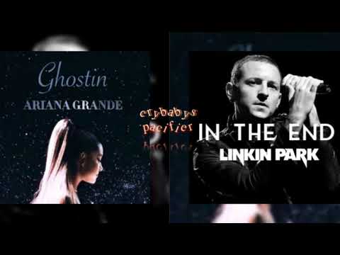 ghostin X In The End (mashup) Ariana Grande X Linkin Park