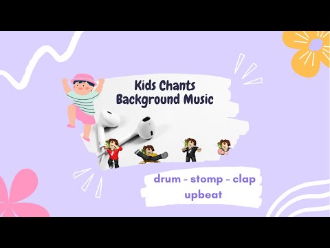 KIDS CHANTS BACKGROUND MUSIC | UPBEAT DRUM STOMP CLAPS