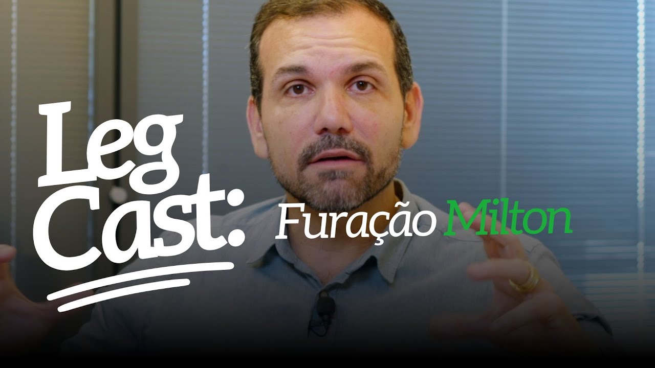 LEGCAST: Furacão Milton