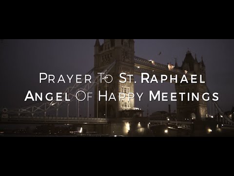 Click to Watch the Prayer to St. Raphael, Angel of Happy Meetings video Click to Watch the Prayer to St. Raphael, Angel of Happy Meetings video