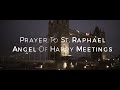Prayer To St Raphael Angel Of Happy Meetings HD
