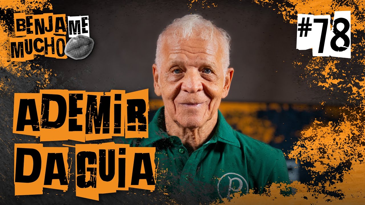 ADEMIR DA GUIA | BENJA ME MUCHO #078