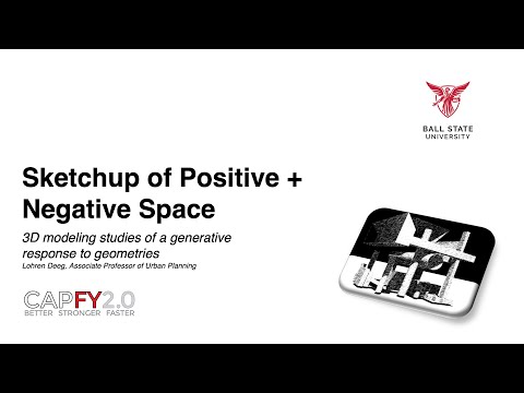 CAP101 Sketchup Positive Negative Space F20