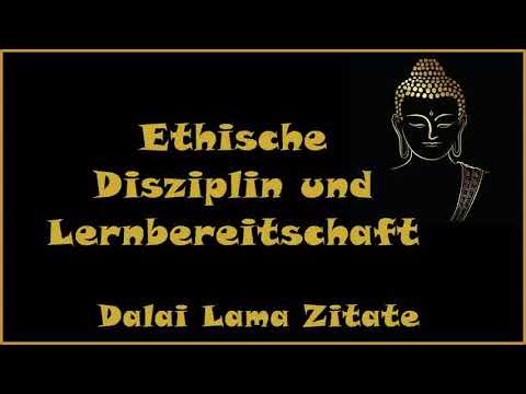 Zur Inspiration: Ethische Disziplin und Lernbereitschaft - Zitate vom Dalai Lama