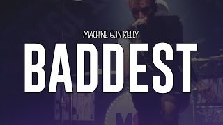 Machine Gun Kelly - Baddest (Music Video) (Taken from the Black Flag Album)