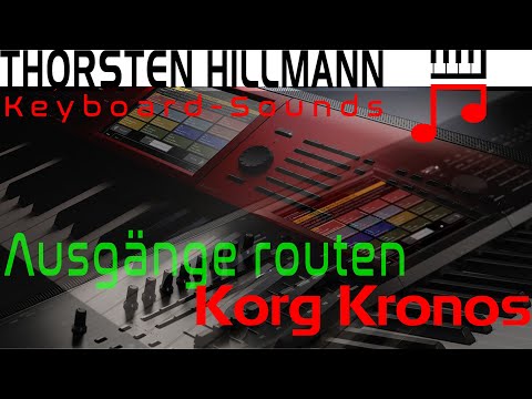 Tutorial Korg Kronos Sounds auf unterschiedliche Ausgänge Routen, wie das geht erfahrt ihr hier
