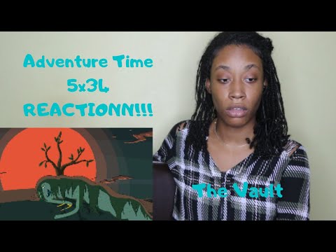 Adventure Time- 5x34 The Vault- REACTIONN!!!
