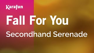 Fall for You - Secondhand Serenade | Karaoke Version | KaraFun