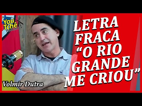 LETRA FRACA "O RIO GRANDE ME CRIOU" - VOLMIR DUTRA
