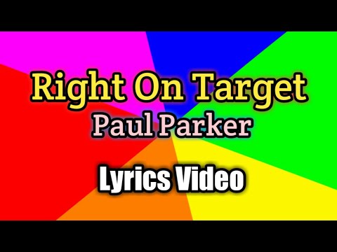 Right On Target - Paul Parker (Lyrics Video)