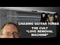 Chasing Guitar Tones-The Cult, "Love Removal Machine"